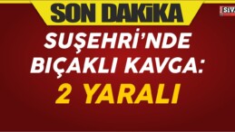 Suşehri İlçesinde Bıçaklı Kavga Çıktı: 2 Yaralı