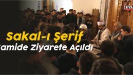 Sakal-ı Şerif Camide Ziyarete Açıldı