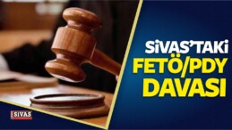 Sivas’taki FETÖ/PDY Davası