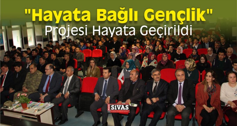 “Hayata Bağlı Gençlik” Projesi