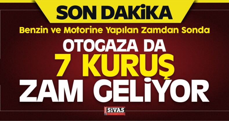 Otogaza Zam Geliyor! Benzin ve Motorin Zam Otogazı Vurdu