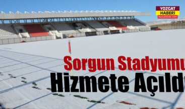 Sorgun Stadyumu Hizmete Açıldı