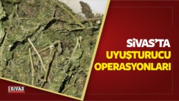 Sivas’ta Uyuşturucu Operasyonları