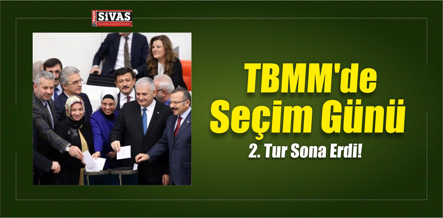 TBMM Başkanlık Seçiminde İkinci Tur Oylaması Sona Erdi! - Büyük Sivas ...