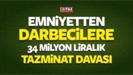 Emniyetten Darbecilere 34 Milyon Liralık Tazminat Davası