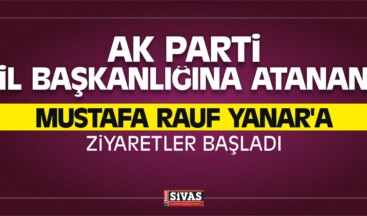 AK Parti İl Başkanı Yanar’a Tebrik Ziyaretleri Sürüyor