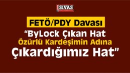 Sivas’taki FETÖ/PDY Davası