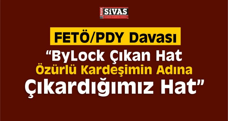 Sivas’taki FETÖ/PDY Davası