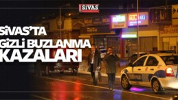 Sivas’ta Gizli Buzlanma Çok Sayıda Kazaya Neden Oldu