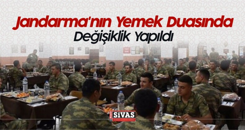 Jandarma’nın Yemek Duasında Değişiklik Yapıldı