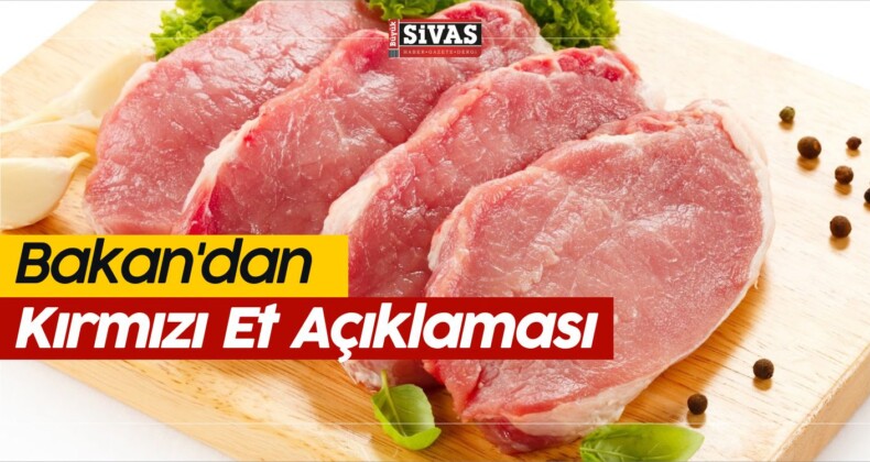 Gıda, Tarım ve Hayvancılık Bakanı Fakıbaba’dan Et Açıklaması