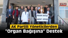 AK Partili Yöneticilerden “Organ Bağışına” Destek