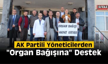 AK Partili Yöneticilerden “Organ Bağışına” Destek