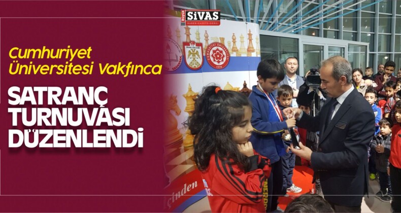 Cumhuriyet Üniversitesi Vakfınca Satranç Turnuvası Düzenlendi