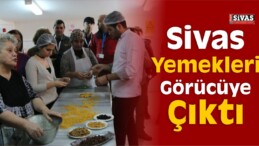 Sivas Yemekleri Görücüye Çıktı