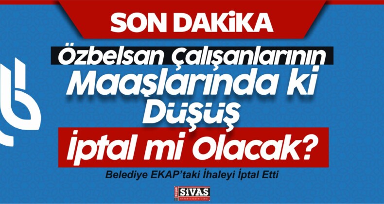 Özbelsan Çalışanlarının Maaşlarında ki Düşüş İptal mi Olacak?