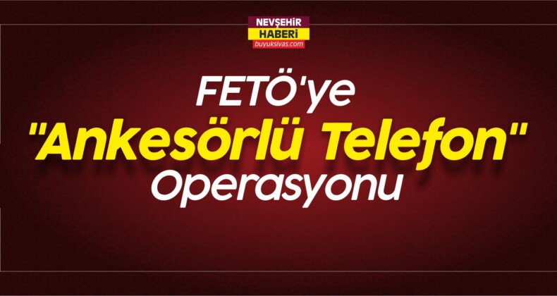 FETÖ’ye “Ankesörlü Telefon” Operasyonu Gerçekleştirildi