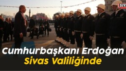Cumhurbaşkanı Erdoğan, Sivas Valiliğinde