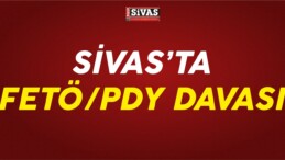 Sivas’ta FETÖ/PDY Davası