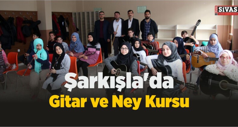 Şarkışla’da Gitar ve Ney Kursu