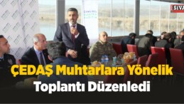 ÇEDAŞ Muhtarlara Yönelik Toplantı Düzenledi