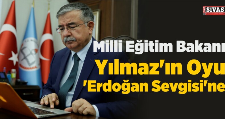 Milli Eğitim Bakanı Yılmaz’ın Oyu ‘Erdoğan Sevgisi’ne