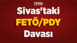 Sivas’taki FETÖ/PDY Davası