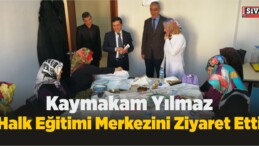 Kaymakam Yılmaz, Halk Eğitimi Merkezini Ziyaret Etti