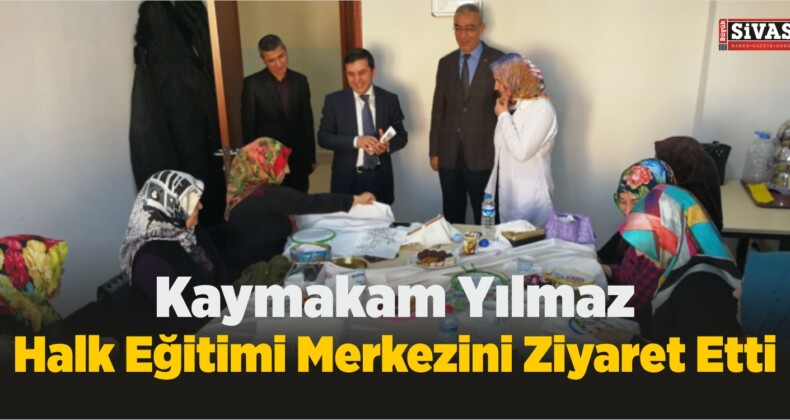 Kaymakam Yılmaz, Halk Eğitimi Merkezini Ziyaret Etti