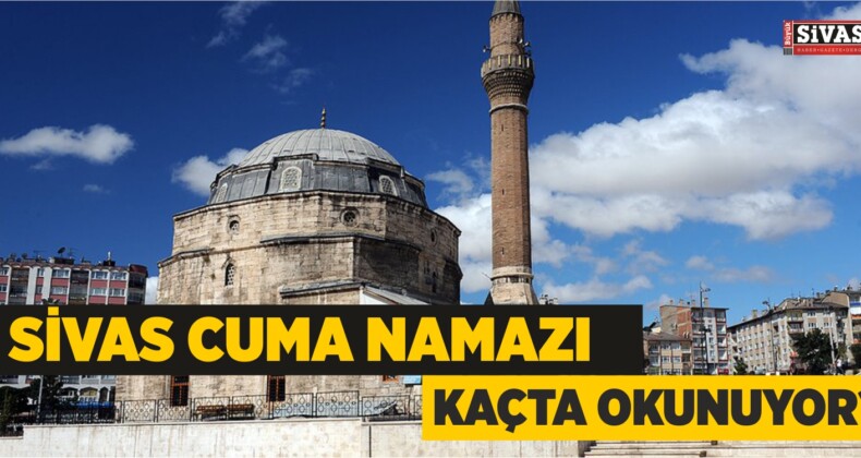 Sivas Cuma Namazı Vakti Kaçta?