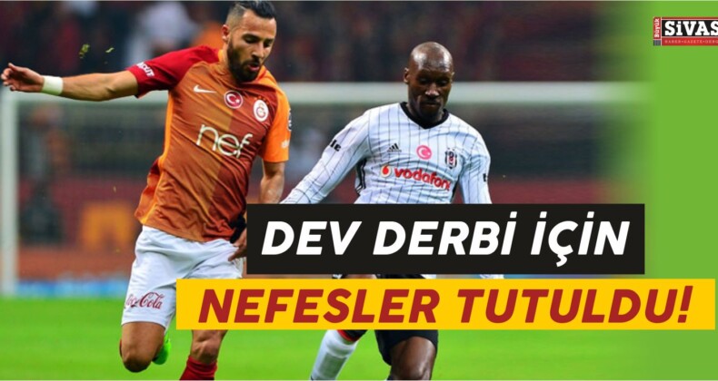 Dev Derbi İçin Nefesler Tutuldu!