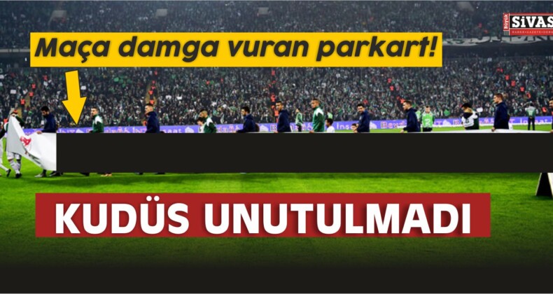 Bursaspor – F.Bahçe Maçına Damga Vuran Pankart!