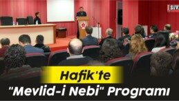 Hafik’te “Mevlid-i Nebi” Programı