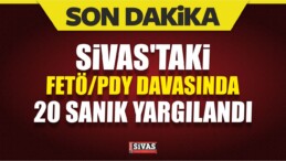 Sivas’taki FETÖ/PDY Davası