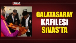 Galatasaray Kafilesi Sivas’ta