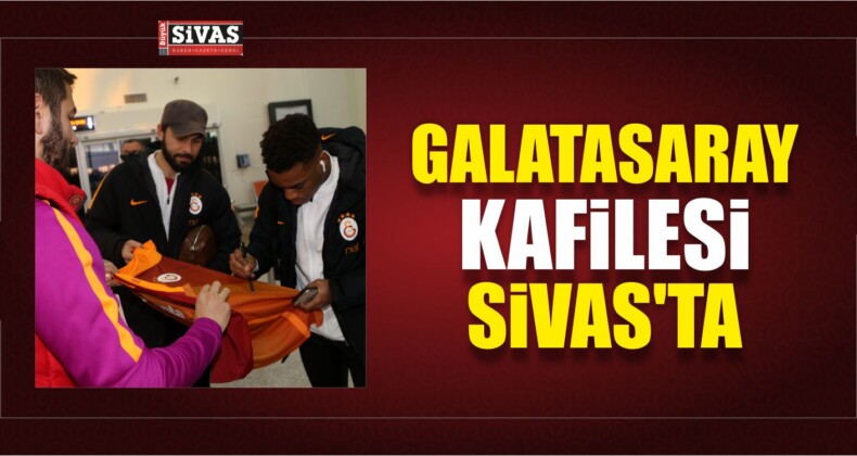 Galatasaray Kafilesi Sivas’ta