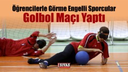 Öğrenciler İle Görme Engelli Sporcular Golbol Maçı Yaptı