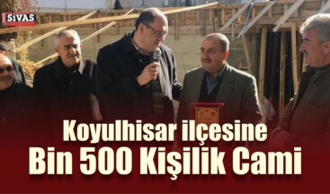 Koyulhisar’a Bin 500 Kişilik Cami