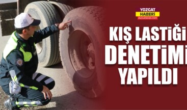 Yozgat’ta Kış Lastiği Denetimi