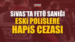 FETÖ Sanığı Eski Polislere Hapis Cezası