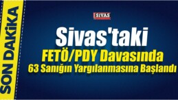 Sivas’ta FETÖ/PDY Davası