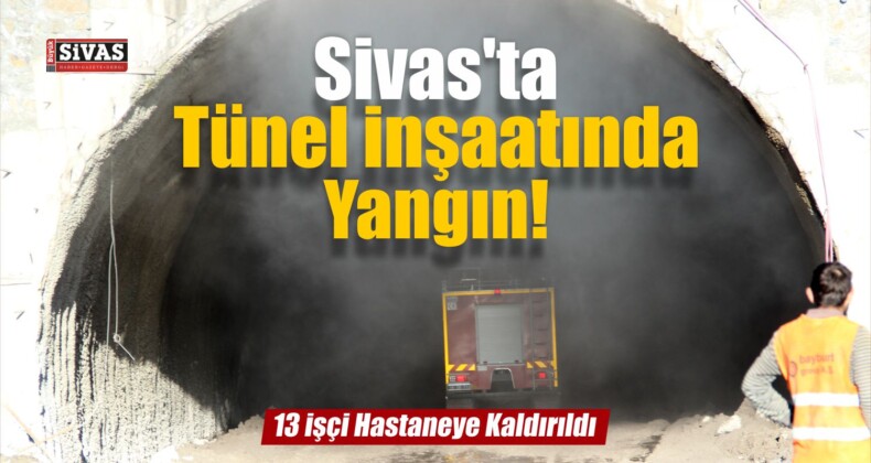 Sivas’ta Tünel İnşaatında Yangın