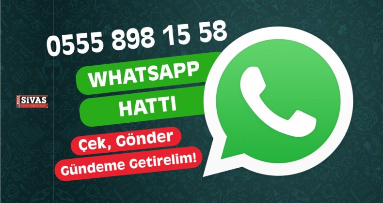 Büyük Sivas WhatsApp Haber Hattı 0555 898 1558