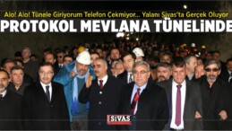 Sivas Mevlana Tüneli 200 Kişilik Protokol ile Yürüyerek Geçildi