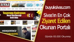 buyuksivas.com Sivas’ın ve iç Anadolu’nun En Çok Okunan Portalı