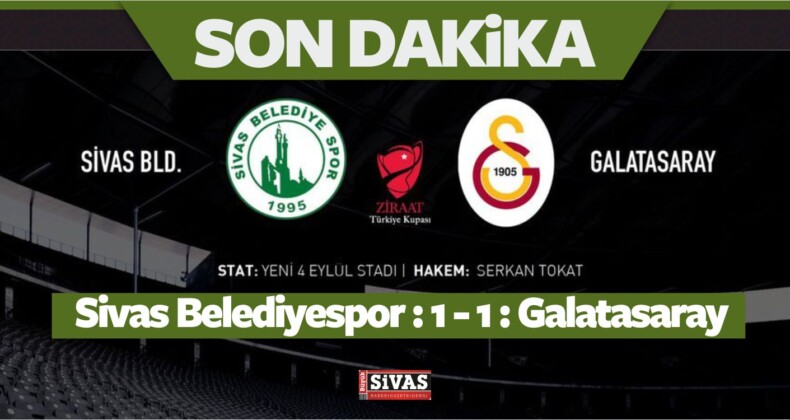 Sivas Belediyespor – Galatasaray Ziraat Türkiye Kupası Canlı