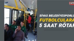 Sivas Belediyesporlu Futbolcular 5 Saat Rötarla İstanbul’a Gitti