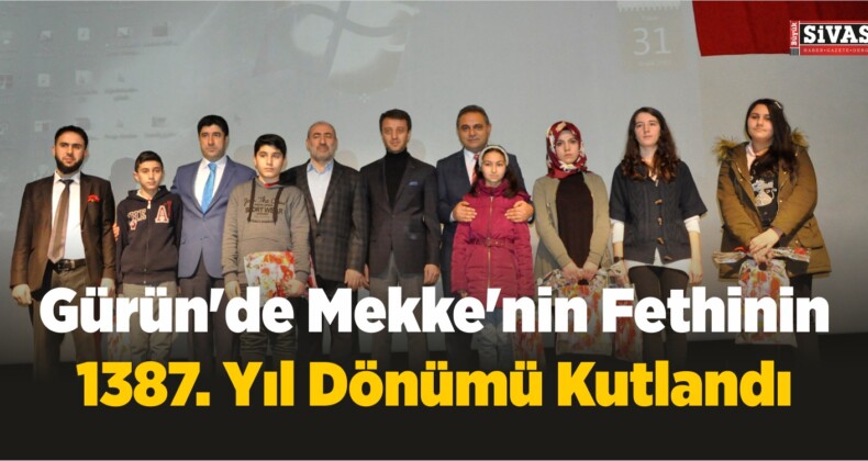 Gürün’de Mekke’nin Fethinin 1387. Yıl Dönümü Kutlandı