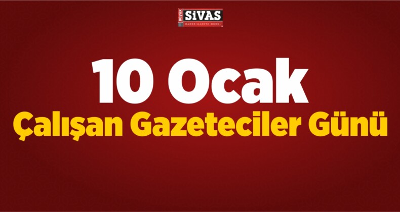 10 Ocak Çalışan Gazeteciler Günü