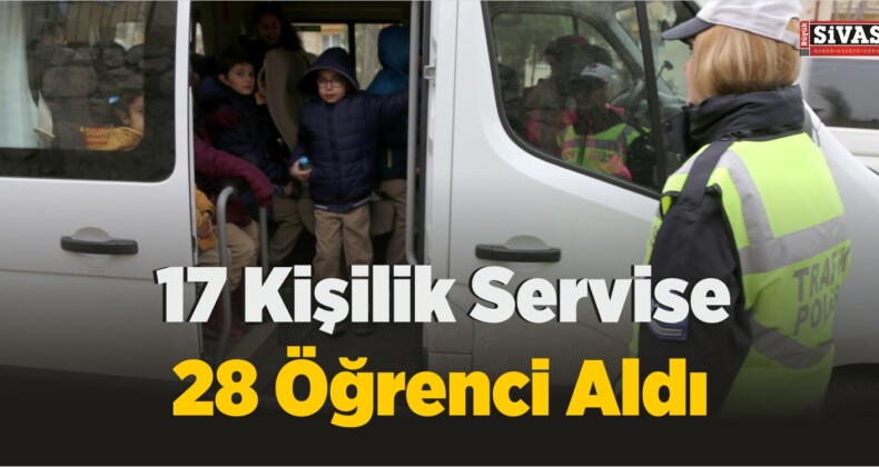 17 Kişilik Servise 28 Öğrenci Alan Servis Şoförüne Para Cezası Kesildi